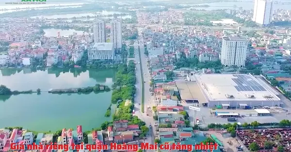 Giá nhà riêng tại quận Hoàng Mai cũ tăng nhiệt, phường nào đang biến động mạnh?