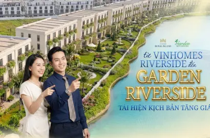 Garden Riverside Vinhomes Royal Island: Cơ hội sở hữu nhà vườn đảo hoàng gia với tiềm năng tăng giá vượt trội