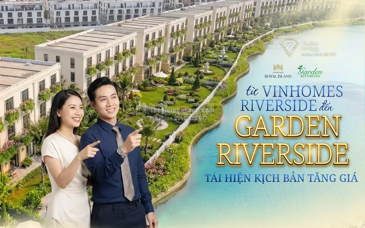Garden Riverside Vinhomes Royal Island: Cơ hội sở hữu nhà vườn đảo hoàng gia với tiềm năng tăng giá vượt trội