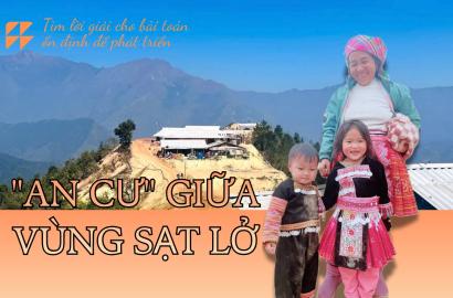 Giải Pháp An Cư Bền Vững Cho Vùng Sạt Lở: Bài Toán Ổn Định và Phát Triển Tại Xã Hạnh Phúc, Lào Cai