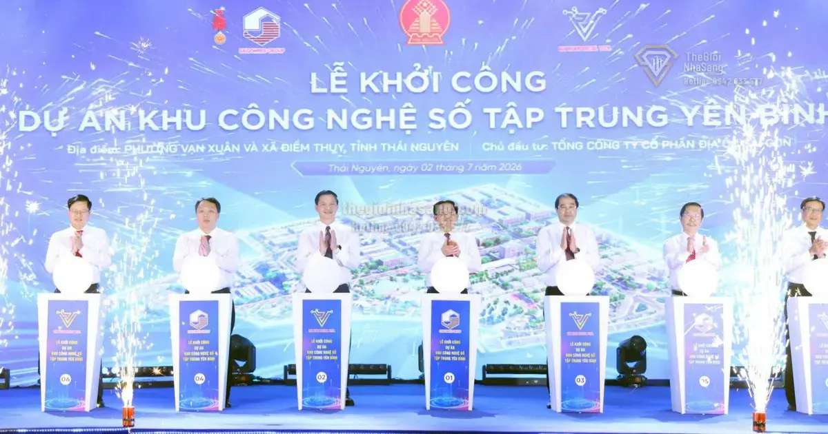 Khởi Công Khu Công Nghệ Số Tập Trung Yên Bình Thái Nguyên: Bước Đột Phá Mới Cho Thị Trường Bất Động Sản Công Nghệ Và Đầu Tư Hạ Tầng