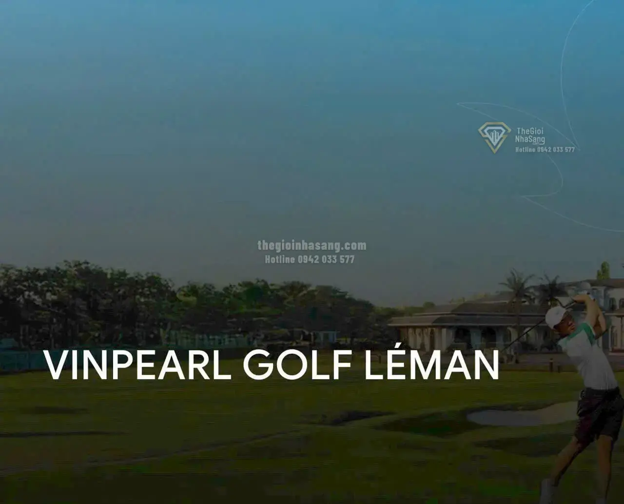 Léman Golf Club Củ Chi: Điểm Nhấn Đẳng Cấp Trong Quy Hoạch Bất Động Sản và Hạ Tầng TP. Hồ Chí Minh
