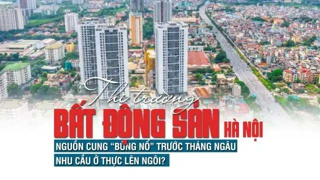 Thị trường bất động sản Hà Nội: Nguồn cung “bùng nổ” trước tháng Ngâu, nhu cầu ở thực lên ngôi