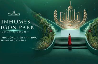 Vinhomes Sài Gòn Park: Mô Hình Đô Thị Đại Học Quốc Tế Tạo Đòn Bẩy Cho Thị Trường Bất Động Sản Cao Cấp